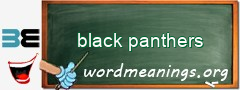 WordMeaning blackboard for black panthers